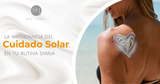 No arriesgues tu piel: La importancia del cuidado solar diario