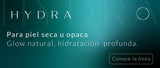 Línea HYDRA para piel seca u opaca: hidratación profunda. Conoce la línea