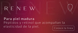 Línea RENEW para piel madura: péptidos y retinol para una piel firme y cuidada. Conoce la línea